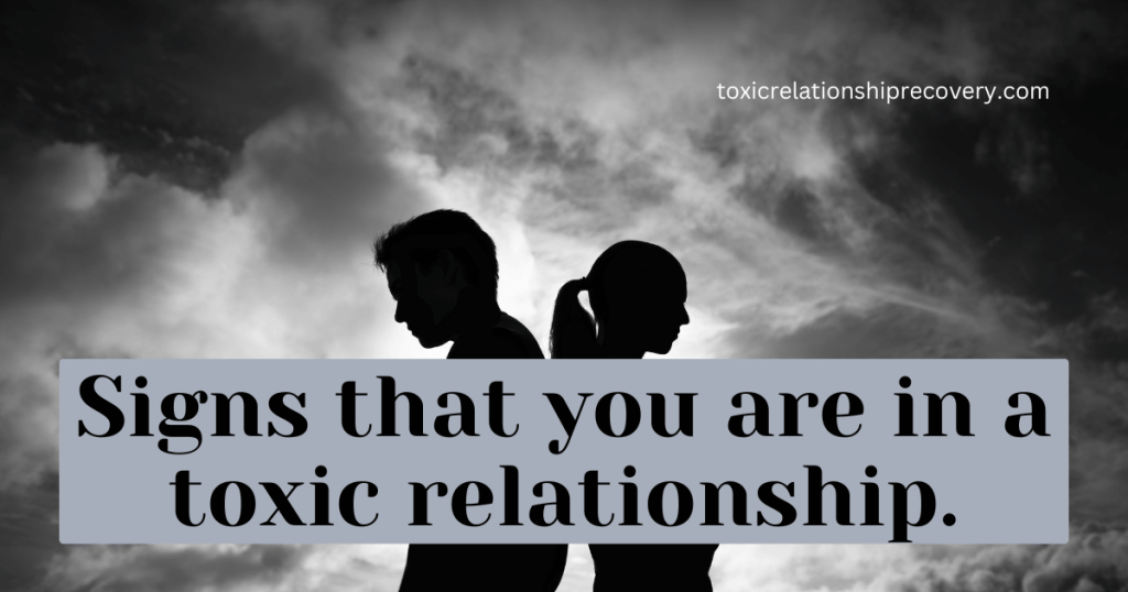 Signs that you're in a toxic relationship