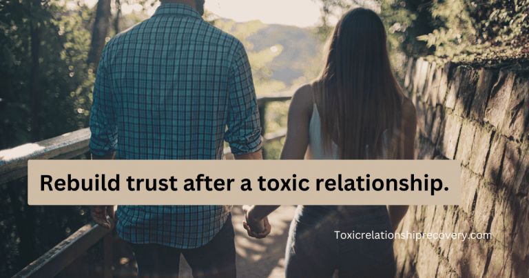 rebuild trust after a toxic relationship