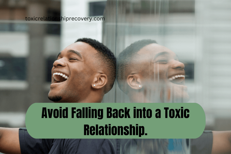 avoid falling back into a toxic relationship