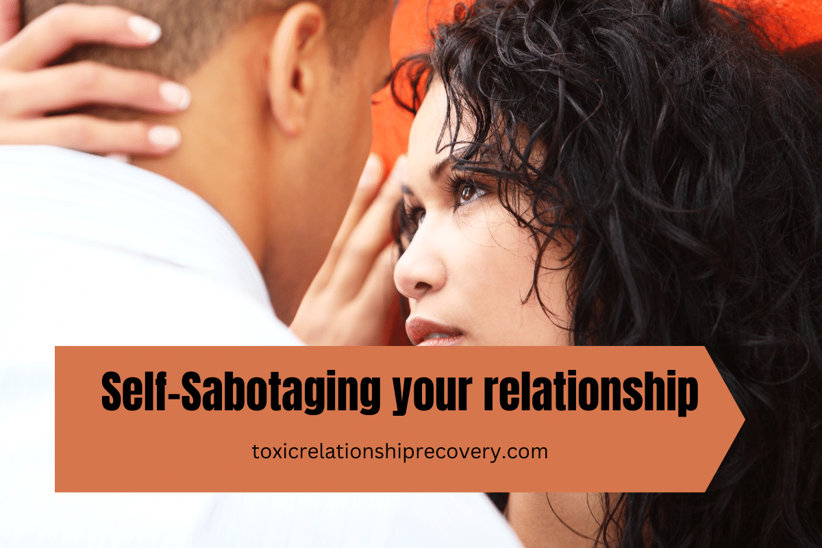 self-sabotaging your relationships