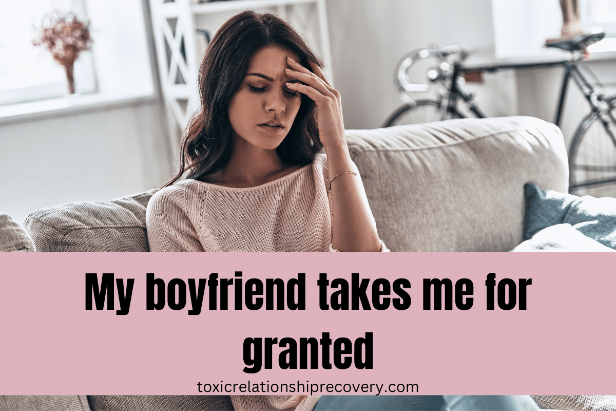 my boyfriend takes me for granted